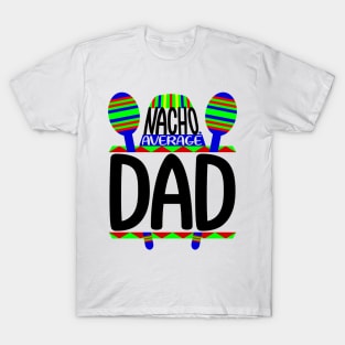 Nacho Average Dad T-Shirt